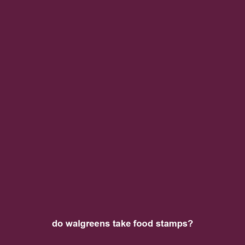 do walgreens take food stamps?