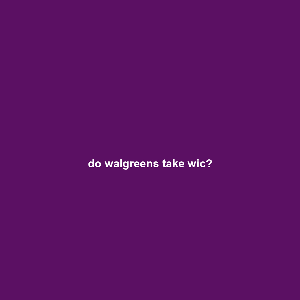 do walgreens take wic?