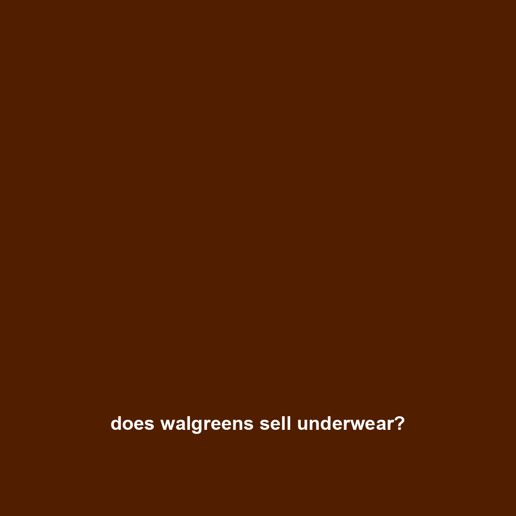 does walgreens sell underwear?